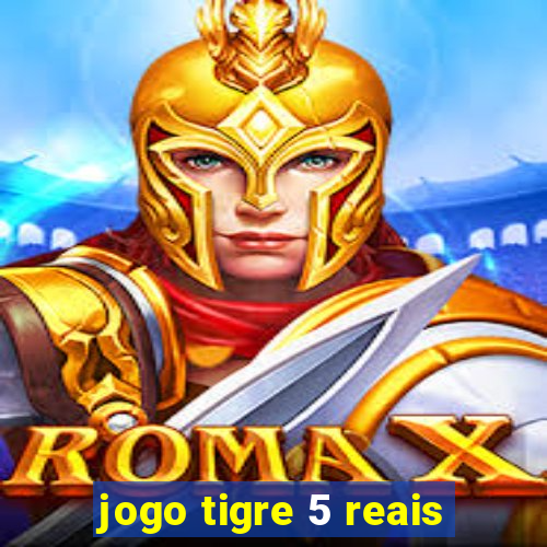 jogo tigre 5 reais